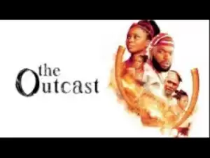 Video: THE OUTCAST - [Part 1] Latest 2018 Nigerian Nollywood Drama Movie